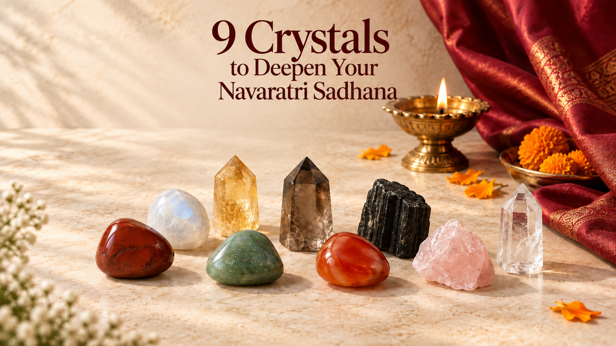 9 Crystals to Deepen Your Navaratri Sadhana